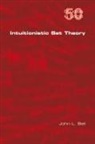 John L (Professor of Philosophy University of Western Ontario) Bell, John L. Bell - Intuitionistic Set Theory