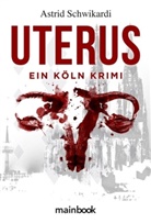 Astrid Schwikardi - Uterus