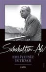 Sabahattin Ali - Ehliyetsiz Iktidar