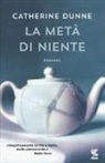 Catherine Dunne - La metà di niente