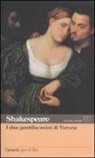 William Shakespeare - I due gentiluomini di Verona. Testo inglese a fronte