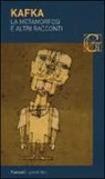 Franz Kafka - La metamorfosi e altri racconti