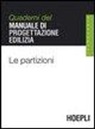 Le partizioni. Quaderni del manuale di progettazione edilizia