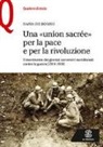 Daria De Donno - Una «union sacrée» per la pace e per la rivoluzione. Il movimento dei giovani sovversivi meridionali contro la guerra (1914-1918)