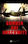 Konrad Pilger - Bomben auf Auschwitz