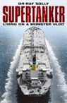 Dr Ray Solly, Dr Raymond Solly, Ray Solly - Supertanker: Living on a Monster VLCC