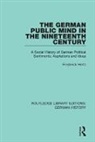 Frederick Hertz, Frederick (Author Is Deceased Hertz, Hertz Frederick, Frank Eyck, Eyck Frank - German Public Mind in the Nineteenth Century