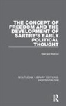 Bernard Merkel - Concept of Freedom and the Development of Sartre s Early Political
