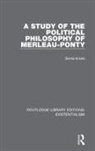 Sonia Kruks - Study of the Political Philosophy of Merleau-Ponty