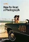 Ian Jeffrey, Jeffrey Ian, Max Kozloff, Kozloff Max - How to Read a Photograph