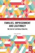  Jardine, Cara Jardine, Cara (School of Social Work and Social Po Jardine, Cara (School of Social Work and Social Policy Jardine - Families, Imprisonment and Legitimacy - The Cost of Custodial Penalties