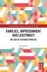 Jardine, Cara Jardine, Cara (School of Social Work and Social Po Jardine, Cara (School of Social Work and Social Policy Jardine - Families, Imprisonment and Legitimacy