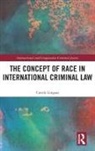 LINGAAS, Carola Lingaas, Carola (Vid Specialized University Lingaas - Concept of Race in International Criminal Law