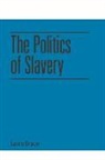 Laura Brace, Brace Laura - Politics of Slavery