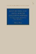 Alexia Pato, Alexia (University of Bonn) Pato,  PATO ALEXIA, Paul Beaumont - Jurisdiction and Cross-Border Collective Redress - A European Private International Law Perspective