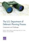 Katharina Ley Best, Burgess Laird, Eric V Larson, Michael E Linick, Dan Madden, Michael Mazarr... - The U.S. Department of Defense's Planning Process