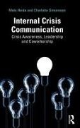  Heide, Mats Heide, Mats (Lund University Heide, Charlotte Simonsson, Charlotte (Lund University Simonsson - Internal Crisis Communication - Crisis Awareness, Leadership and Coworkership