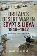 David Braddock, Braddock David - Britain's Desert War in Egypt and Libya 1940-1942 The End of the Beginning'