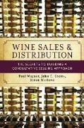 John C Crotts, John C. Crotts,  Crotts John C., Byron Marlowe, Paul Wagner, Paul Crotts Wagner... - Wine Sales and Distribution - The Secrets to Building a Consultative Selling Approach