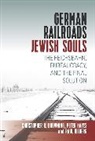 Christopher Browning, Christopher R. Browning, Christopher R. Hayes Browning, Browning Christopher, Peter Hayes, Raul Hilberg... - German Railroads, Jewish Souls