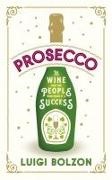 Luigi Bolzon - Prosecco - The Wine and the People Who Made it a Success