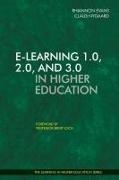 Rhiannon Evans, Claus Nygaard - E-Learning 1.0, 2.0, and 3.0 in Higher Education