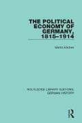 Martin Kitchen - Political Economy of Germany, 1815-1914