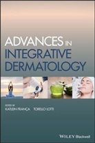K Franca, Katlein (Assistant Professor Franca, Katlein (University of Miami Miller School Franca, Katlein Lotti Franca, Katlein França, Torello Lotti... - Advances in Integrative Dermatology