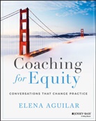 Aguilar, E Aguilar, Elena Aguilar, Aguilar Elena - Coaching for Equity