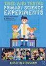 Kirsty Bertenshaw - Tried and Tested Primary Science Experiments