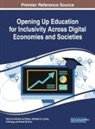 Kwok Tai Chui, Miltiadis D. Lytras, Patricia Ordonez De Pablos, Patricia Ordóñez de Pablos, Patricia Ordonez de Pablos, Xi Zhang - Opening Up Education for Inclusivity Across Digital Economies and Societies