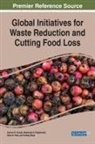 Pankaj Bhatt, Aparna B. Gunjal, Neha N. Patil, Meghmala S. Waghmode - Global Initiatives for Waste Reduction and Cutting Food Loss