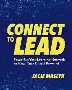 Jacie Maslyk - Connect to Lead - Power Up Your Learning Network to Move Your School Forward