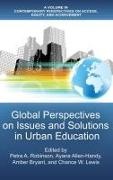 Petra A. Robinson, Ayana Allen-Handy, Amber Bryant, Petra A. Robinson - Global Perspectives on Issues and Solutions in Urban Education