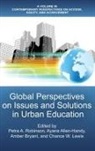 Petra A. Robinson, Ayana Allen-Handy, Amber Bryant, Petra A. Robinson - Global Perspectives on Issues and Solutions in Urban Education