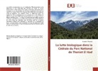 Boualem Meziane - La lutte biologique dans la Cédraie du Parc National de Theniet El Had