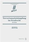 Mara Todeschini, Maria Todeschini, Thomas Sutter-Somm - Terrorismusbekämpfung im Strafrecht