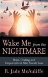 R Jade McAuliffe, R. Jade McAuliffe - Wake Me from the Nightmare