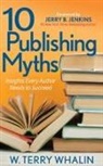 terry Whalin, W. Terry Whalin - 10 Publishing Myths