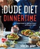 Serena Wolf - The Dude Diet Dinnertime
