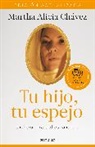 Martha Alicia Chavez, Martha Alicia Chávez - Tu hijo, tu espejo (Edicion actualizada) / Your Child, Your Mirror