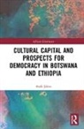 Asafa Jalata, Asafa (University of Tennessee At Knoxvill Jalata, Asafa (University of Tennessee at Knoxville Jalata, Jalata Asafa - Cultural Capital and Prospects for Democracy in Botswana and Ethiopia