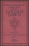 S. Fusco - Insegnamenti magici della Golden Dawn. Rituali, documenti segreti, testi dottrinali