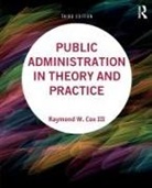 Susan Buck, Susan Morgan Buck, Raymond W. Cox, Raymond W. Buck Cox, Raymond W Cox III, Raymond W Buck Cox III... - Public Administration in Theory and Practice