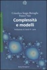 Cristoforo S. Bertuglia, Franco Vaio - Complessità e modelli. Un nuovo quadro interpretativo per la modellizzazione nelle scienze della natura e della società
