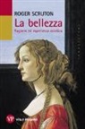 Roger Scruton - La bellezza. Ragione ed esperienza estetica