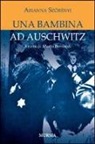 Arianna Szörényi, M. Bernardi - Una bambina ad Auschwitz