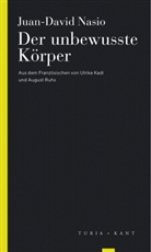 Juan-David Nasio - Der unbewusste Körper