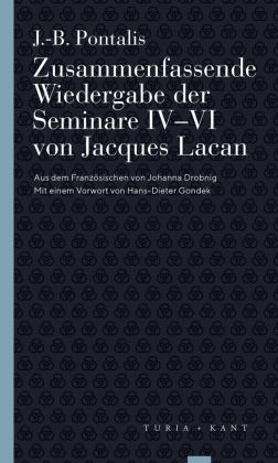 J. -B. Pontalis, J.-B. Pontalis, J-B Pontalis, Hans-Diete Gondek, Hans-Dieter Gondek, … - Zusammenfassende Wiedergabe der Seminare IV-VI von Jacques Lacan Vorwort von Hans-Dieter Gondek