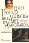 Julius Evola, G. De Turris - Teoria e pratica dell'arte d'avanguardia. Manifesti, poesie, lettere, pittura